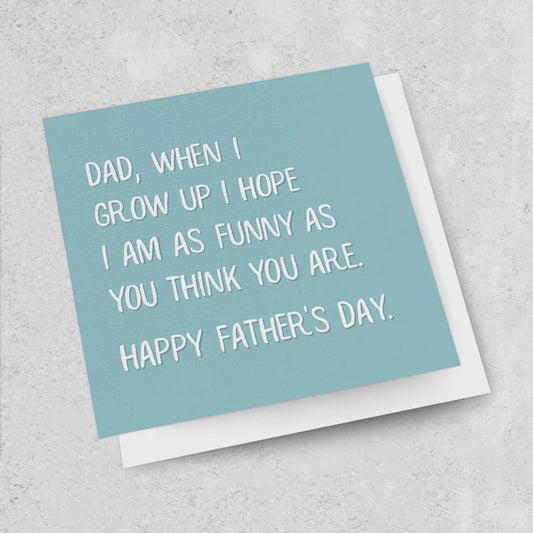 When I grow up | Fathers Day Card